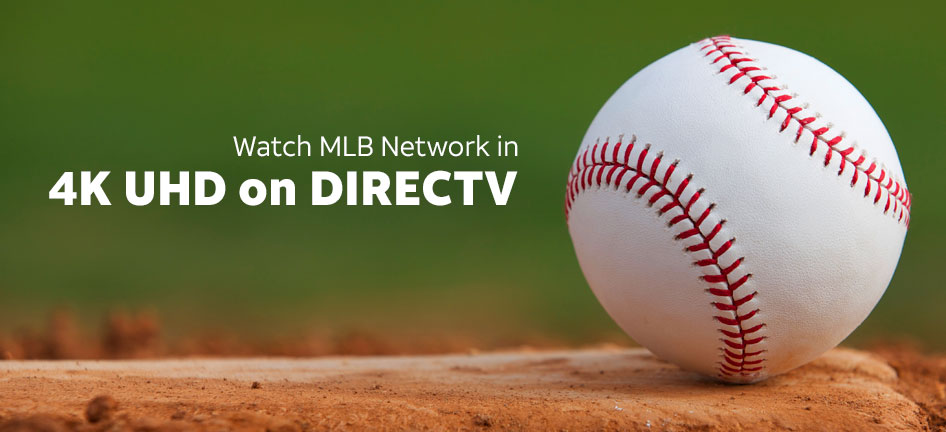 AT&T&#39; And DIRECTV Offer More 4K Ultra HD MLB Network Showcase Games | Home Theater Forum